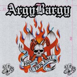 Argy Bargy : 100% Thug Rock EP